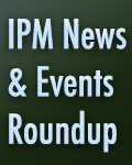 IPM News and Events Roundup